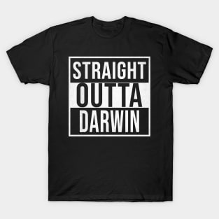 Straight Outta Darwin - Gift for Australian From Darwin in Northern Territory Australia T-Shirt